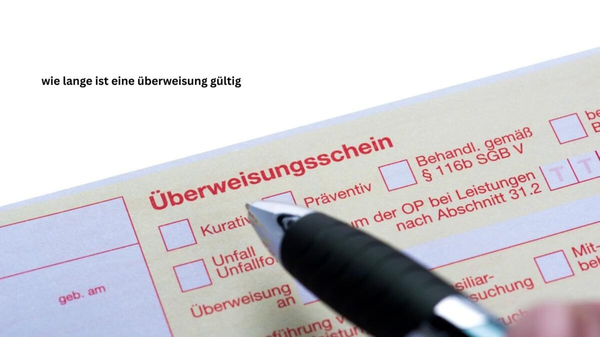 wie lange ist eine überweisung gültig